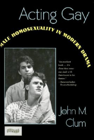 Könyv Acting Gay John M. Clum