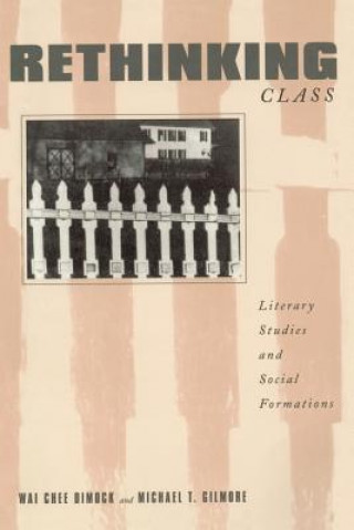 Könyv Rethinking Class Michael T. Gilmore