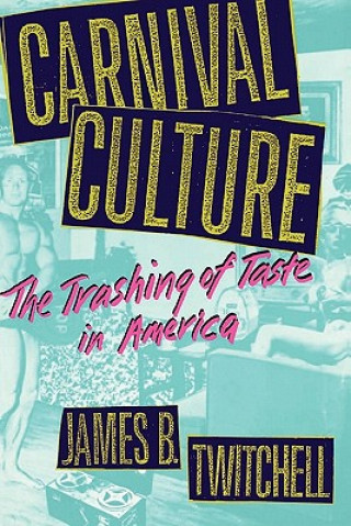 Kniha Carnival Culture James B. Twitchell