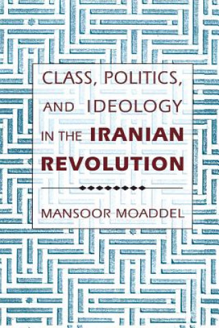 Book Class, Politics, and Ideology in the Iranian Revolution Mansoor Moaddel