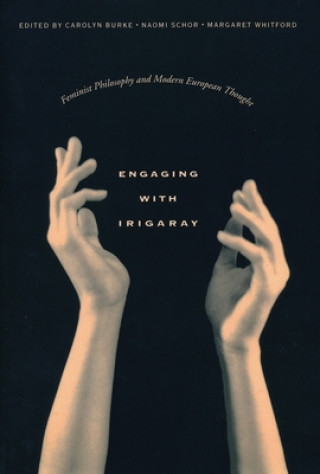 Kniha Engaging with Irigaray Carolyn Burke