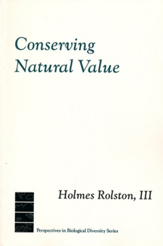 Livre Conserving Natural Value Holmes Rolston