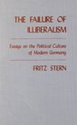 Kniha Failure of Illiberalism Fritz Stern