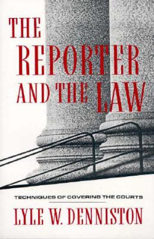 Kniha Reporter and the Law Lyle W. Denniston