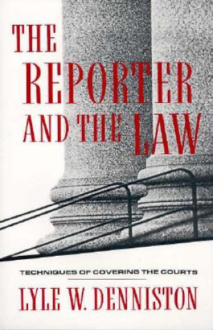 Książka Reporter and the Law Lyle W. Denniston