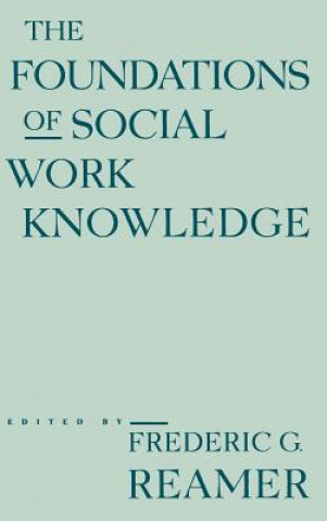 Carte Foundations of Social Work Knowledge Frederic Reamer
