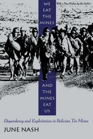 Book We Eat the Mines and the Mines Eat Us June C. Nash