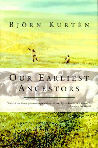 Könyv Our Earliest Ancestors Bjorn Kurten