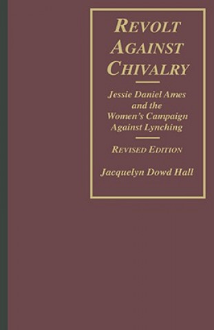 Könyv Revolt Against Chivalry Jacquelyn Dowd Hall