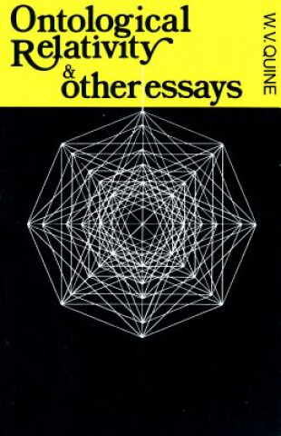 Kniha Ontological Relativity and Other Essays W. V. Quine
