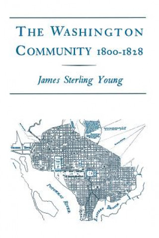 Könyv Washington Community, 1800-1888 James Sterling Young