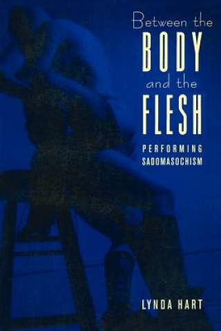 Book Between the Body and the Flesh Lynda Hart