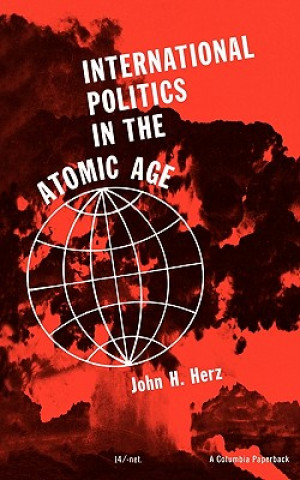 Libro International Politics in the Atomic Age John H. Herz