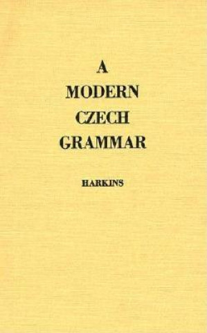 Könyv Modern Czech Grammar William Edward Harkins