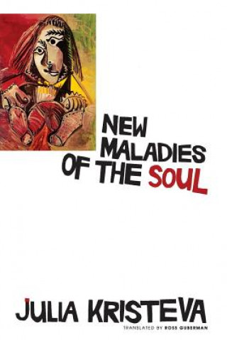 Carte New Maladies of the Soul Julia Kristeva