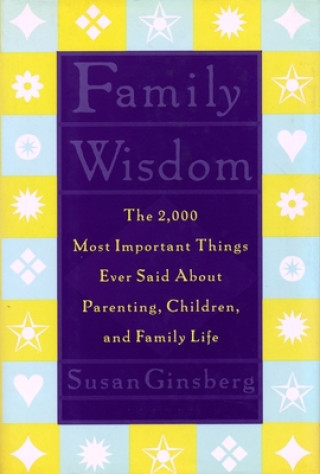 Kniha Family Wisdom Susan Ginsberg