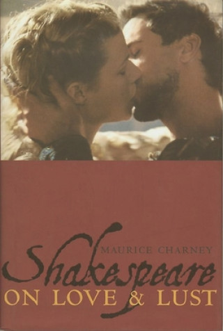 Book Shakespeare on Love and Lust Maurice Charney