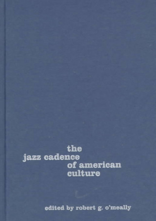 Kniha Jazz Cadence of American Culture Robert O'Meally