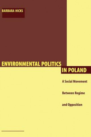 Könyv Environmental Politics in Poland Barbara Hicks