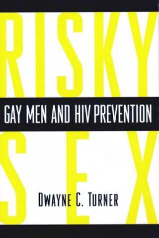 Könyv Risky Sex? Dwayne C. Turner