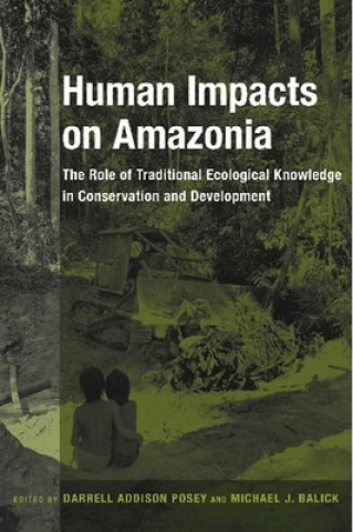 Kniha Human Impacts on Amazonia Darrell Posey