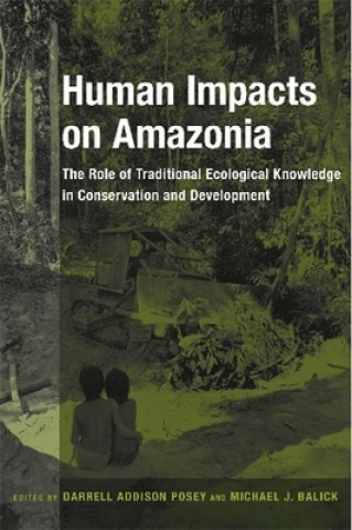 Könyv Human Impacts on Amazonia Darrell Posey
