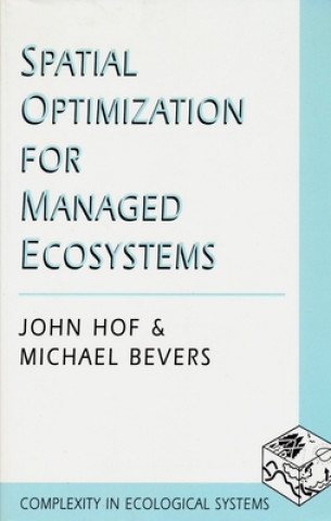 Knjiga Spatial Optimization for Managed Ecosystems John Hof