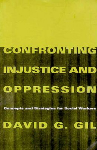 Carte Confronting Injustice and Oppression David G. Gil