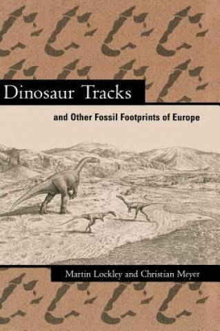 Kniha Dinosaur Tracks and Other Fossil Footprints of Europe Martin G. Lockley