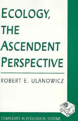 Kniha Ecology, the Ascendent Perspective Robert E. Ulanowicz