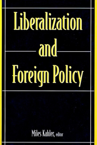 Boek Liberalization and Foreign Policy Miles Kahler