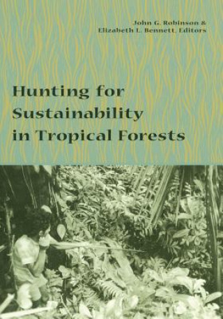 Книга Hunting for Sustainability in Tropical Forests John Robinson