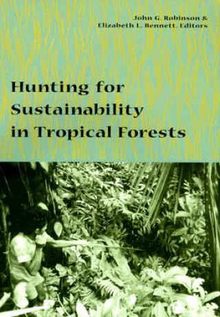 Книга Hunting for Sustainability in Tropical Forests John Robinson