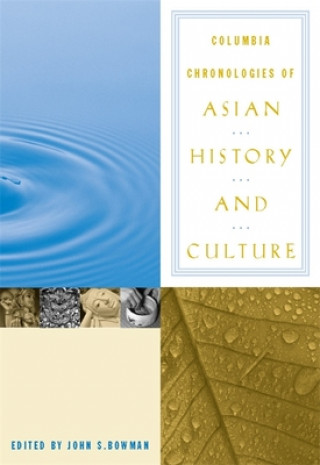 Carte Columbia Chronologies of Asian History and Culture John Bowman
