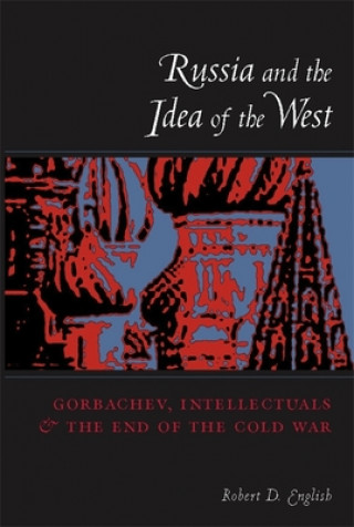 Livre Russia and the Idea of the West Robert D. English