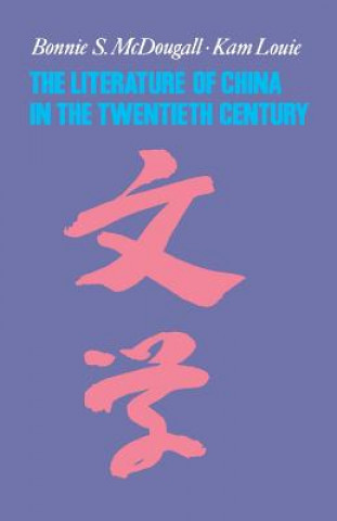 Kniha Literature of China in the Twentieth Century Kam Louie