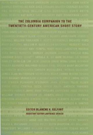 Kniha Columbia Companion to the Twentieth-Century American Short Story Blanche Gelfant