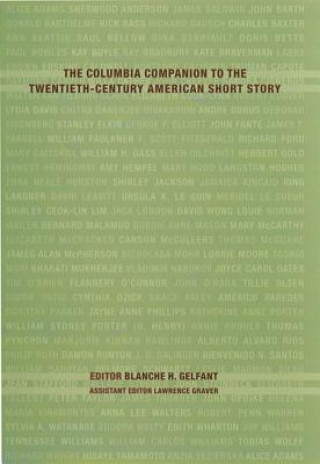 Könyv Columbia Companion to the Twentieth-Century American Short Story Blanche Gelfant