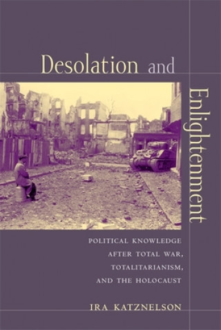 Carte Desolation and Enlightenment Ira Katznelson