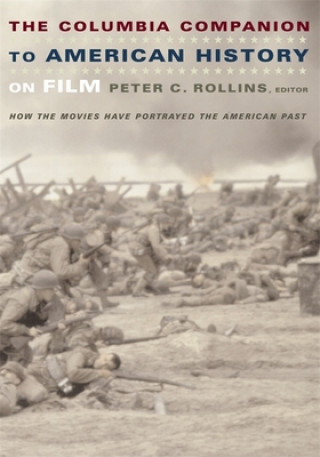 Carte Columbia Companion to American History on Film Peter Rollins