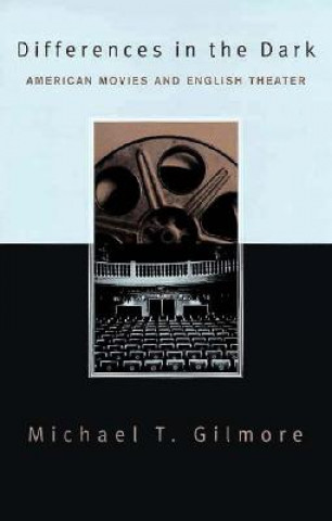 Knjiga Differences in the Dark Michael T. Gilmore
