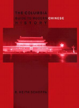 Carte Columbia Guide to Modern Chinese History R. Keith Schoppa