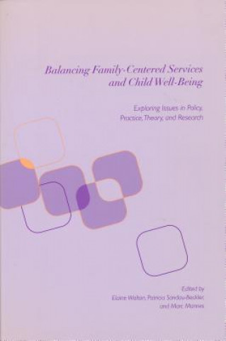 Knjiga Balancing Family-Centered Services and Child Well-Being Elaine Walton