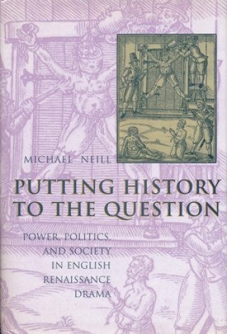 Kniha Putting History to the Question Michael Neill