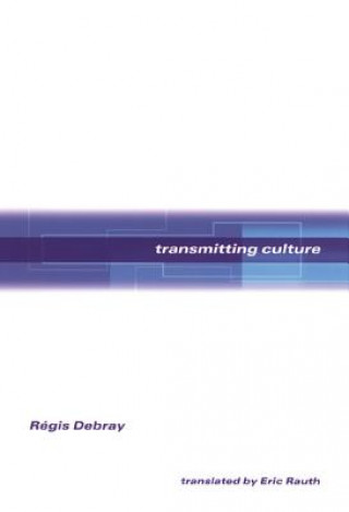 Kniha Transmitting Culture Regis Debray