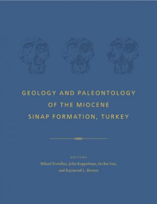 Kniha Geology and Paleontology of the Miocene Sinap Formation, Turkey Mikael Fortelius