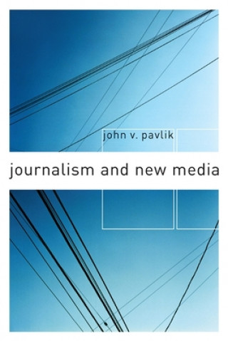 Buch Journalism and New Media John V. Pavlik