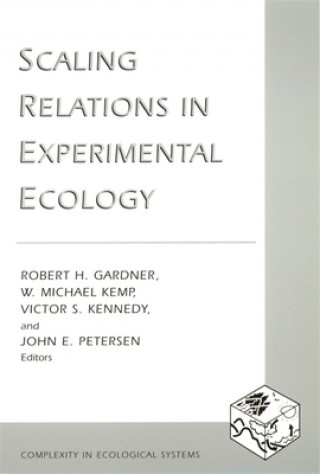 Kniha Scaling Relations in Experimental Ecology Robert Gardner