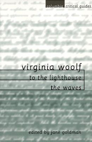 Kniha Virginia Woolf: to the Lighthouse -the Waves Jane Goldman