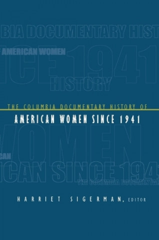 Buch Columbia Documentary History of American Women Since 1941 Harriet Sigerman